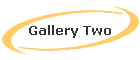 Gallery Two