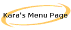 Kara's Menu Page