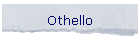 Othello